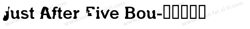 Just After Five Bou字体转换